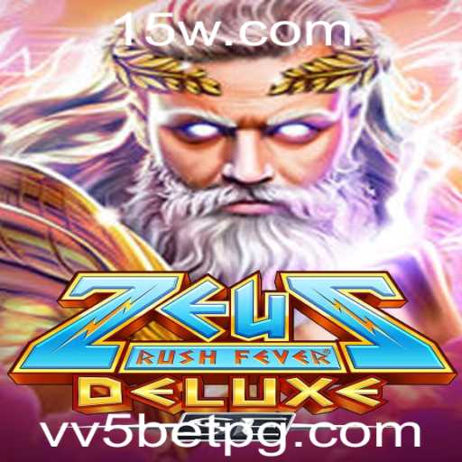 ZeusRushFeverDeluxeSE: Descubra a Excitante Experiência de Jogo com VV5BET